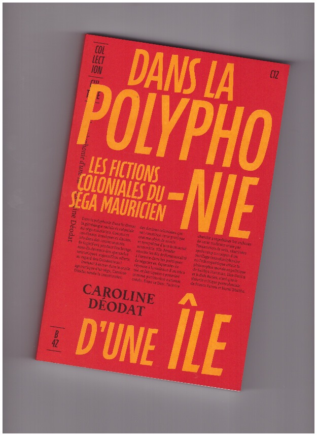 DÉODAT, Caroline - Dans la polyphonie d'une île. Les fictions coloniales du sega mauricien